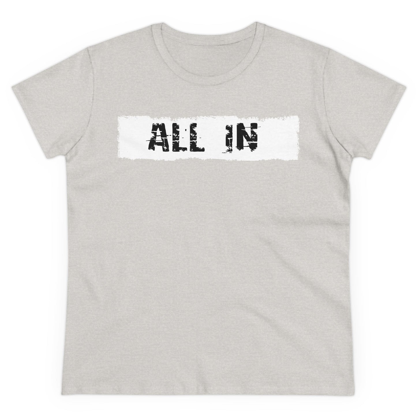 'ALL IN' Women's Midweight Cotton Tee - Empowering Everyday Wear