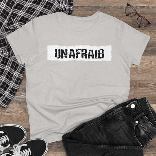 'UNAFRAID' Women's Midweight Cotton Tee - Empowering Everyday Wear